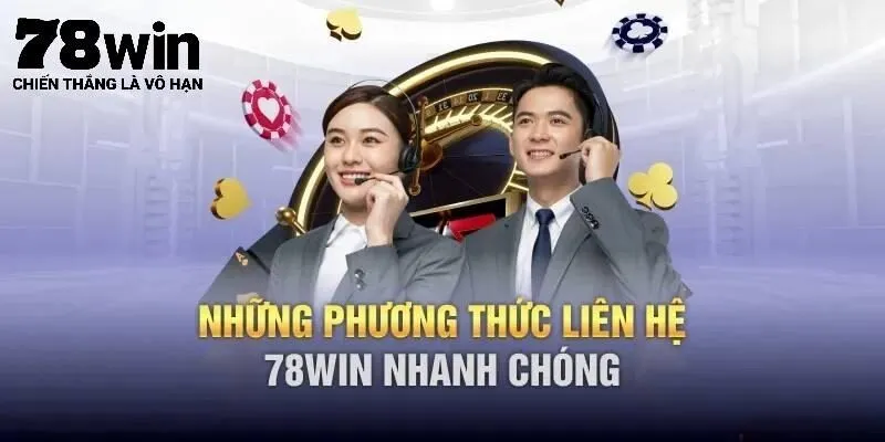 Hướng dẫn các phương thức liên hệ 78Win phổ biến